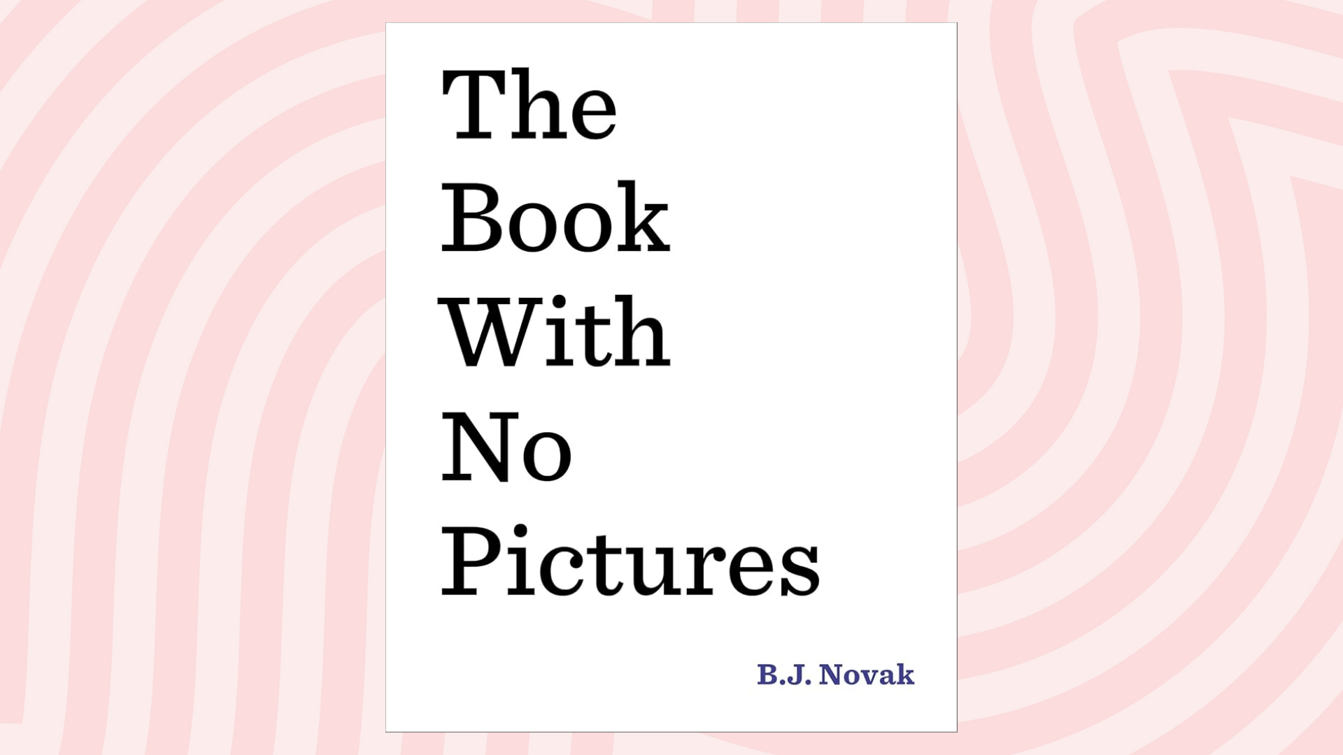 the book with no pictures by b j novak