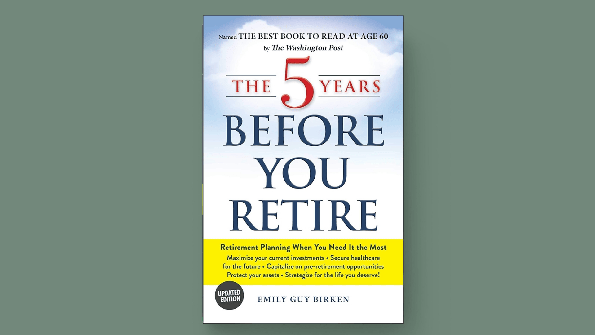 the five years before you retire